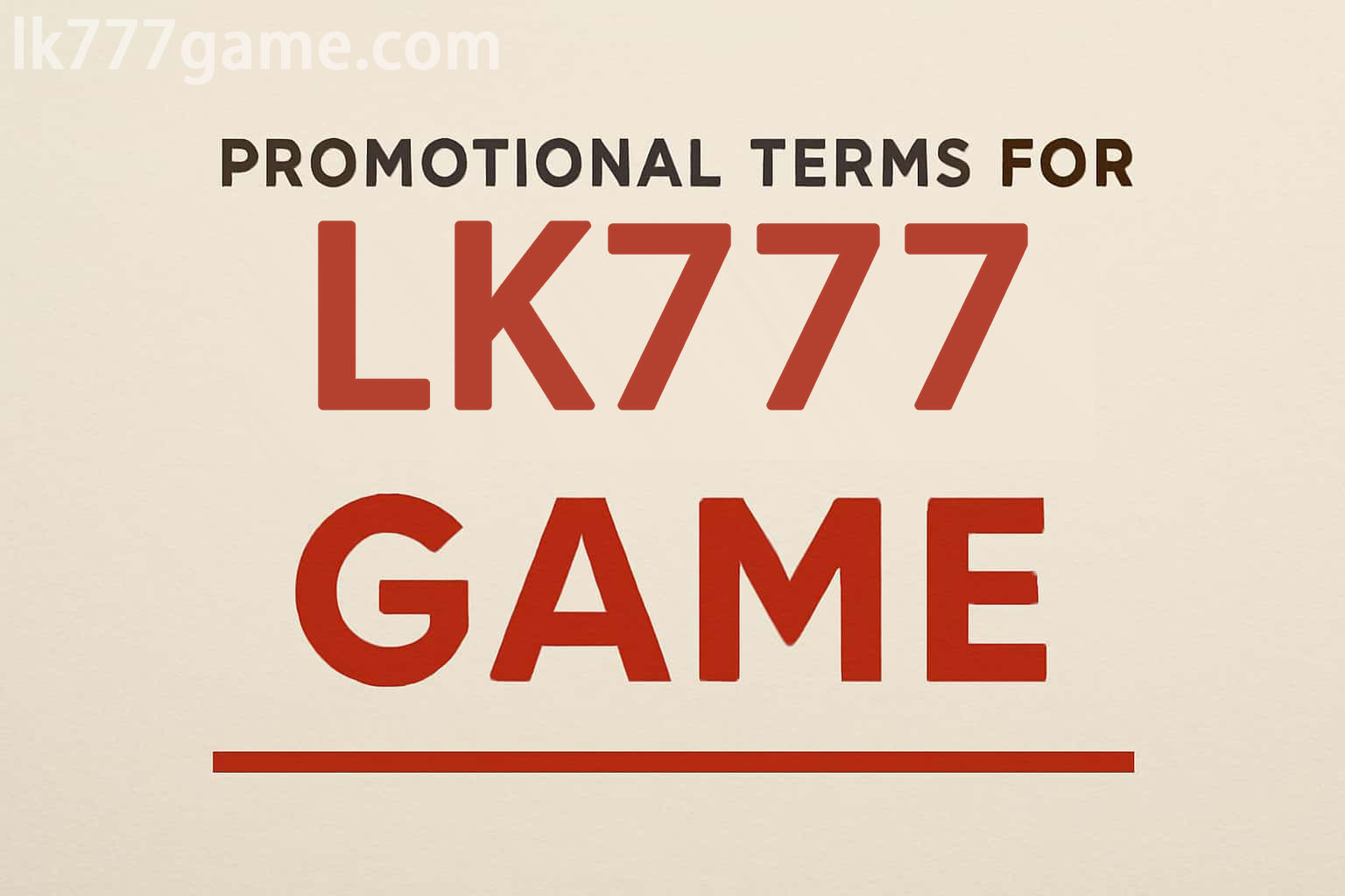 LK777 Offer Terms Guide: Deadlines, Rules and Restrictions